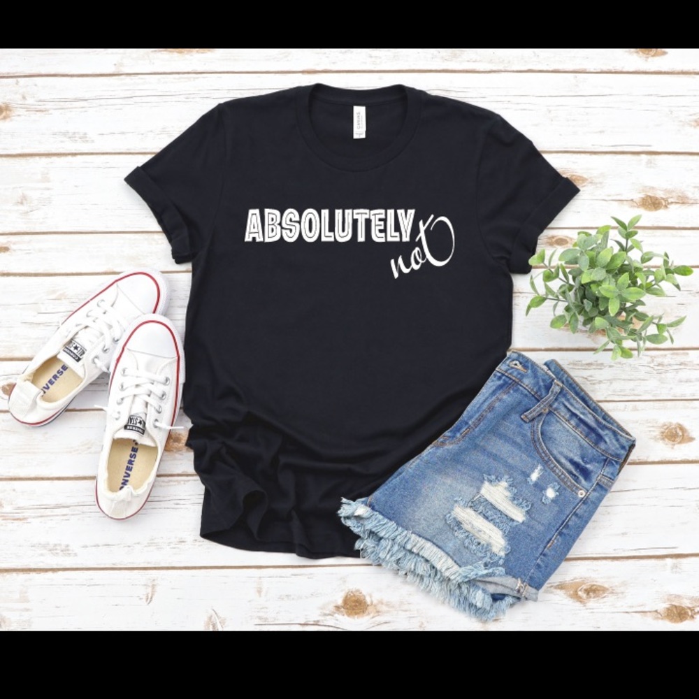 Absolutely not T-shirt’s